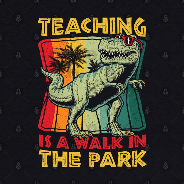 Teaching is walk in the Park Teacher Day by aneisha